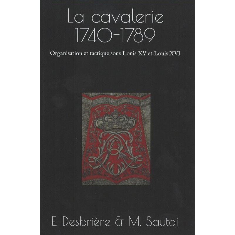 La cavalerie 1740-1789