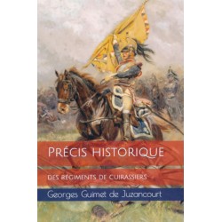 Précis historique des régiments de cuirassiers