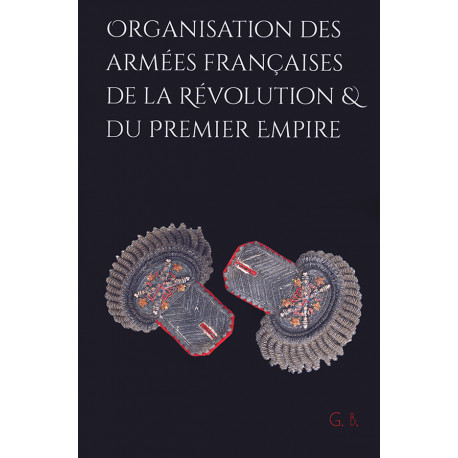 Organisation des armées françaises de la Révolution et du Premier Empire