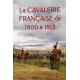 La cavalerie française de 1800 à 1815