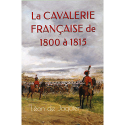 La cavalerie française de 1800 à 1815